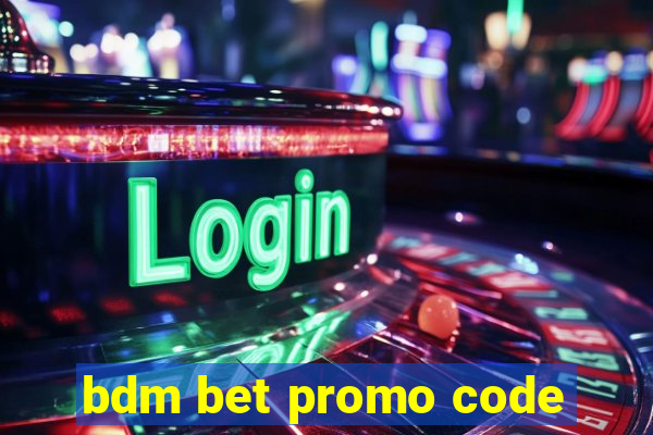 bdm bet promo code